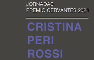 Jornadas Cervantes 2021: Cristina Peri Rossi