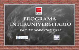 Programa Interuniversitario impulsado por la Comunidad de Madrid, oferta de cursos para el 2º semestre de 2023