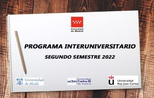 Programa Interuniversitario impulsado por la Comunidad de Madrid, oferta de cursos para el 2º semestre de 2022
